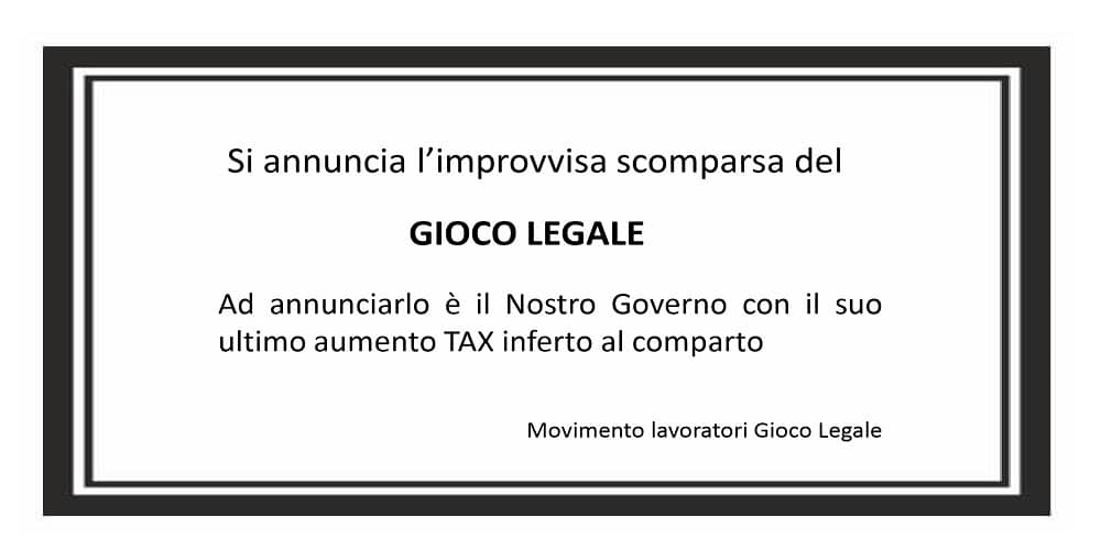 ‘Il gioco legale è morto’. Tutti gli imprenditori invitati ad esporre questo manifesto ‘Il gioco legale è morto’. Tutti gli imprenditori invitati ad esporre questo manifesto