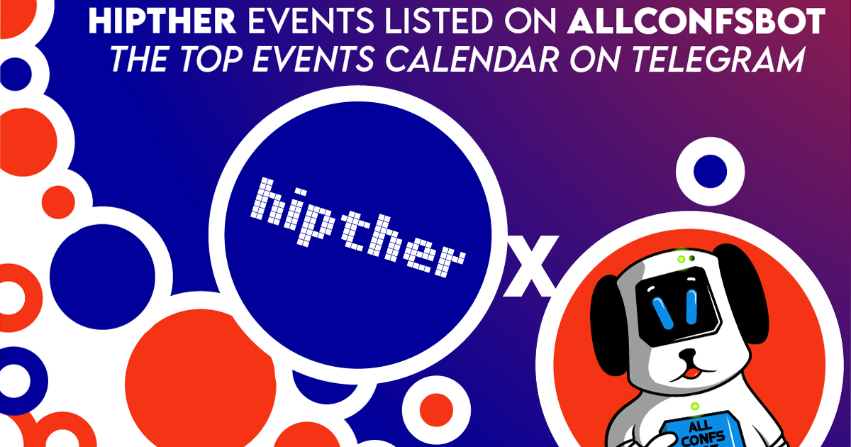 Gli Eventi Hipther elencati su AllconfsBot: il calendario degli eventi principali su Telegram Gli Eventi Hipther elencati su AllconfsBot: il calendario degli eventi principali su Telegram