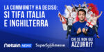 “Chi se non gli azzurri?”, il risultato del sondaggio: gli italiani scelgono l’Inghilterra “Chi se non gli azzurri?”, il risultato del sondaggio: gli italiani scelgono l’Inghilterra