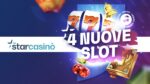 StarCasinò, quattro nuove slot per un divertimento esclusivo! StarCasinò, quattro nuove slot per un divertimento esclusivo!