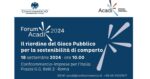 Forum Acadi 2024 il 18 settembre: “Il riordino del Gioco Pubblico per la sostenibilità di comparto” Forum Acadi 2024 il 18 settembre: “Il riordino del Gioco Pubblico per la sostenibilità di comparto”