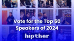 HIPTHER ti invita a votare per i 50 migliori relatori del 2024 HIPTHER ti invita a votare per i 50 migliori relatori del 2024