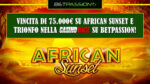 Vincita di 75.000€ su African Sunset e trionfo nella Casino Race su Betpassion! Vincita di 75.000€ su African Sunset e trionfo nella Casino Race su Betpassion!