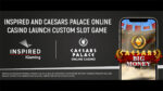 Inspired Entertainment lancia “Caesars Big Money™”: la nuova slot esclusiva per Caesars Palace Online Casino Inspired Entertainment lancia “Caesars Big Money™”: la nuova slot esclusiva per Caesars Palace Online Casino