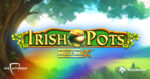 Yggdrasil e Bulletproof Games Lanciano Irish Pots MultiMax™ Yggdrasil e Bulletproof Games Lanciano Irish Pots MultiMax™