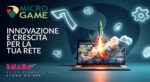 Microgame ad Enada: innovazione e crescita per tutte le Reti Microgame ad Enada: innovazione e crescita per tutte le Reti