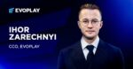 Ihor Zarechnyi guida la strategia commerciale di Evoplay come nuovo CCO Ihor Zarechnyi guida la strategia commerciale di Evoplay come nuovo CCO