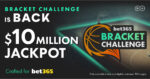 bet365 e Incentive Games lanciano la ‘Bracket Challenge’ da 10 milioni di dollari per il torneo di Basket Universitario bet365 e Incentive Games lanciano la ‘Bracket Challenge’ da 10 milioni di dollari per il torneo di Basket Universitario