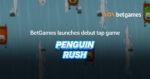BetGames lancia Penguin Rush, il suo primo tap game BetGames lancia Penguin Rush, il suo primo tap game