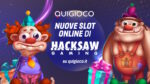 Quigioco.it si arricchisce grazie alla collaborazione con Hacksaw Gaming Quigioco.it si arricchisce grazie alla collaborazione con Hacksaw Gaming