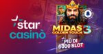 Un nuovo traguardo d’oro per StarCasinò: con la slot Midas Golden Touch 3 si abbatte il muro delle 6000 Un nuovo traguardo d’oro per StarCasinò: con la slot Midas Golden Touch 3 si abbatte il muro delle 6000