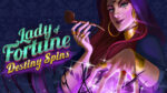 Lady of Fortune Destiny Spins: il ritorno della Signora della Fortuna il 7 agosto 2025 Lady of Fortune Destiny Spins: il ritorno della Signora della Fortuna il 7 agosto 2025