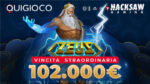 Vittoria straordinaria su Quigioco.it: giocatore vince 102 mila euro con la slot ‘Ze Zeus’ Vittoria straordinaria su Quigioco.it: giocatore vince 102 mila euro con la slot ‘Ze Zeus’