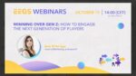 EEGS Webinars: torna la serie gratuita con “Winning Over Gen Z: How to Engage the Next Generation of Players” EEGS Webinars: torna la serie gratuita con “Winning Over Gen Z: How to Engage the Next Generation of Players”