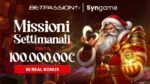 BetPassion e Syngame presentano le Missioni 100K Xmas Edition: quattro sfide settimanali con fino a 400.000€ in Real Bonus per ogni giocatore BetPassion e Syngame presentano le Missioni 100K Xmas Edition: quattro sfide settimanali con fino a 400.000€ in Real Bonus per ogni giocatore