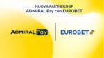 ADMIRAL Pay, accordo con EUROBET: nuova esperienza phygital per milioni di giocatori italiani ADMIRAL Pay, accordo con EUROBET: nuova esperienza phygital per milioni di giocatori italiani